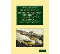 Travels In The Island Of Iceland, During The Summer Of The Year 1810