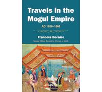 Travels in the Mogul Empire A.D. 16561668