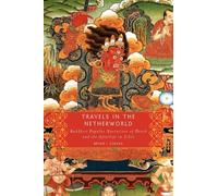 Voyages dans l'au-delà : récits bouddhistes populaires sur la mort et l'au‑delà au Tibet
