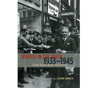 Travels in the Reich, 1933-45: Foreign Authors Report from Germany