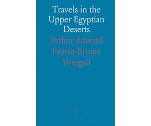 Travels in the Upper Egyptian Deserts