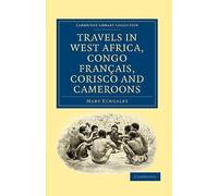 Travels In West Africa, Congo Francais, Corisco And Cameroons