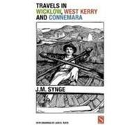 Travels in Wicklow, West Kerry and Connemara Synge, J M (Auteur)