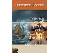 Travels of Ibn Battuta Part2: Pearls of the East: Movie Script
