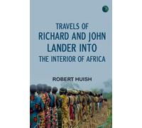 Travels of Richard and John Lander into the interior of Africa