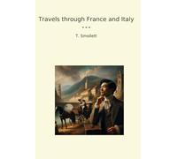 Travels through France and Italy