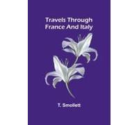 Travels Through France And Italy
