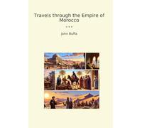 Travels through the Empire of Morocco