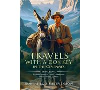 Travels with a Donkey in the Cevennes : Complete with Classic illustrations and Annotation