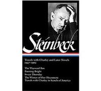 John Steinbeck: Travels with Charley and Later Novels 1947-1962 (LOA #170): The Wayward Bus / Burning Bright / Sweet Thursday / The Winter of Our ... / Travels with Charley in Search of America