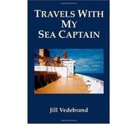 Travels With My Sea Captain Jill Vedebrand (Auteur)