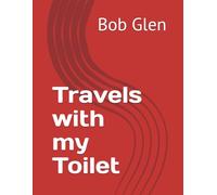Travels with my Toilet