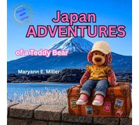 Travels with Sylvia: Japan Adventures of a Teddy Bear: A Fun and Educational Travel Story for Kids Ages 5-8