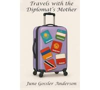 Travels With The Diplomat's Mother