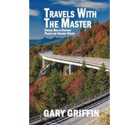 Travels with the Master: Finding God in Everyday Places and Faraway Spaces