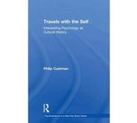 Travels with the Self: Interpreting Psychology as Cultural History (Psychoanalysis in a New Key Book Series) - [Version Originale] Inconnu (Auteur)