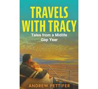 Travels with Tracy: Tales from a Midlife Gap Year