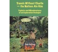 Travels Without Charlie-The Natives Ate Him