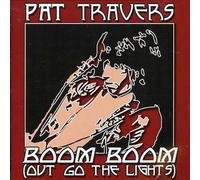 PAT TRAVERS - Boom Out Go The Light