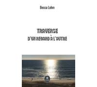 Traverse D'un regard à l'autre - Becca Lohm - Le Lys Bleu - broché - Poésie