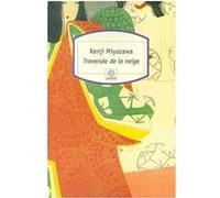 Traversée de la neige Kenji Miyazawa (Auteur), Hélène Morita (Traduction)