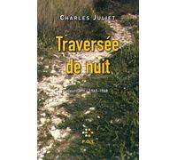 Journal / Charles Juliet - Tome 2 - Traversée De Nuit 1965-1968