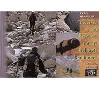 Traversée des Pyrénées: Carnet de haute randonnée