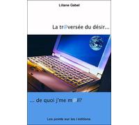 Traversee du desirde quoi ma - Liliane Gabel - Points Sur Les I Eds Les - broché - Essai