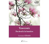 Traversée: Du deuil à la lumière