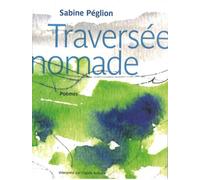 Traversée nomade CD audio - Sabine Péglion - Sous La Lime - Texte lu (CD) - Textes lus CD