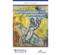 Traversées du judaïsme au regard des enjeux contemporains - David Encaoua - L'harmattan - broché - Essai