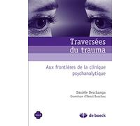 Traversées du trauma: Aux frontières de la clinique psychanalytique