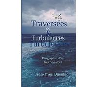 Traversées et turbulences: Biographie d'un touche-à-tout