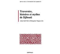 Traversées, histoires et mythes de Djibouti - Amina Saïd Chire - Karthala - broché - Revue