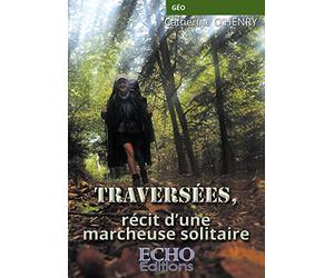 Traversées, récit d'une marcheuse solitaire