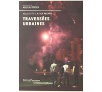Traversées Urbaines - Villes Et Films En Regard