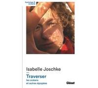 Traverser Isabelle Joschke (Auteur), Valérie Péronnet (Auteur)