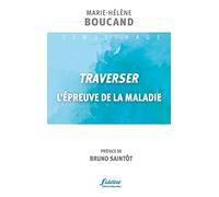 Traverser l´épreuve de la maladie
