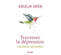 Traverser la dépression. IMPULSIONS SPIRITUELLES