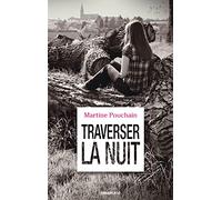 Traverser la nuit Martine Pouchain (Auteur)