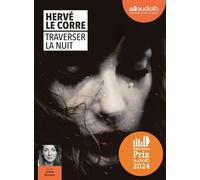 Traverser la nuit Livre audio 1 CD MP3 - Hervé Le Corre - Audiolib - Texte lu (CD) - Textes lus CD
