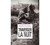 Traverser la nuit Martine Pouchain (Auteur)