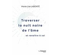 Traverser la nuit noire de l'âme et renaître à soi