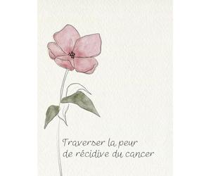 Traverser la peur de récidive du cancer | Journal guidé pour apaiser l’anxiété après le cancer et retrouver un sentiment de sécurité intérieure: Un ... revenir au moment présent et se reconstruire