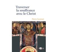 Traverser la souffrance avec le Christ