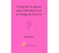 Traverser le cancer avec Zélie Martin et la Vierge du Sourire