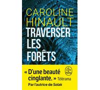Traverser les forêts - Caroline Hinault - Lgf - Poche - Roman