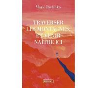 Traverser les montagnes et venir naître ici