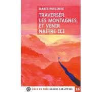 Traverser Les Montagnes, Et Venir Naître Ici