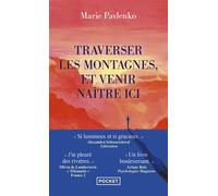 Traverser les montagnes et venir naître ici - Marie Pavlenko - Pocket - Poche - Roman